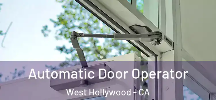  Automatic Door Operator West Hollywood - CA