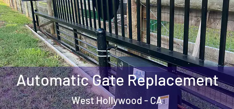  Automatic Gate Replacement West Hollywood - CA