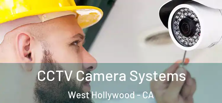CCTV Camera Systems West Hollywood - CA