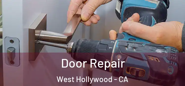  Door Repair West Hollywood - CA