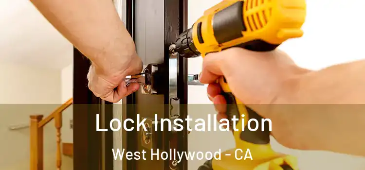 Lock Installation West Hollywood - CA