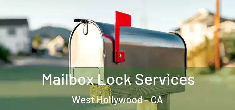 Mailbox Lock Services West Hollywood - CA