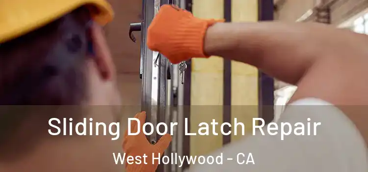 Sliding Door Latch Repair West Hollywood - CA