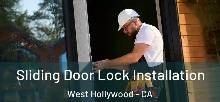 Sliding Door Lock Installation West Hollywood - CA